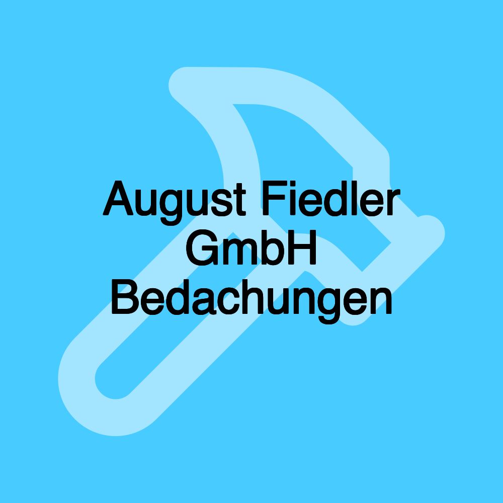 August Fiedler GmbH Bedachungen