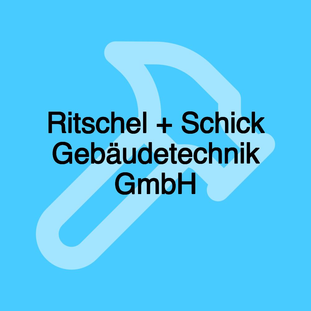 Ritschel + Schick Gebäudetechnik GmbH