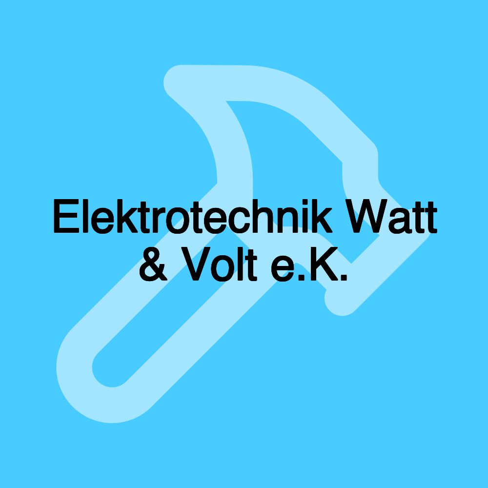 Elektrotechnik Watt & Volt e.K.