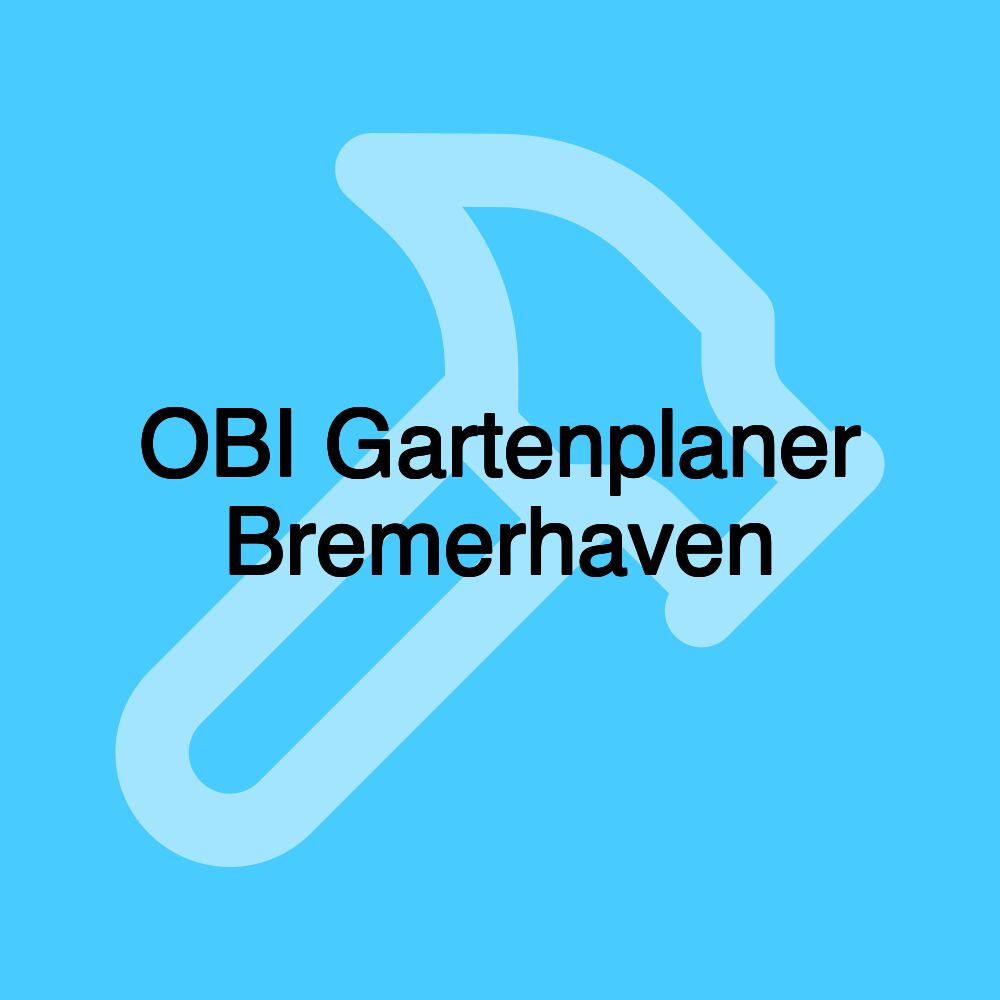 OBI Gartenplaner Bremerhaven