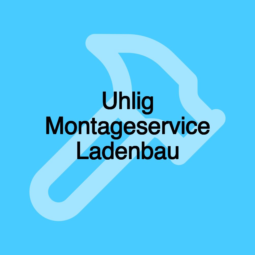 Uhlig Montageservice Ladenbau