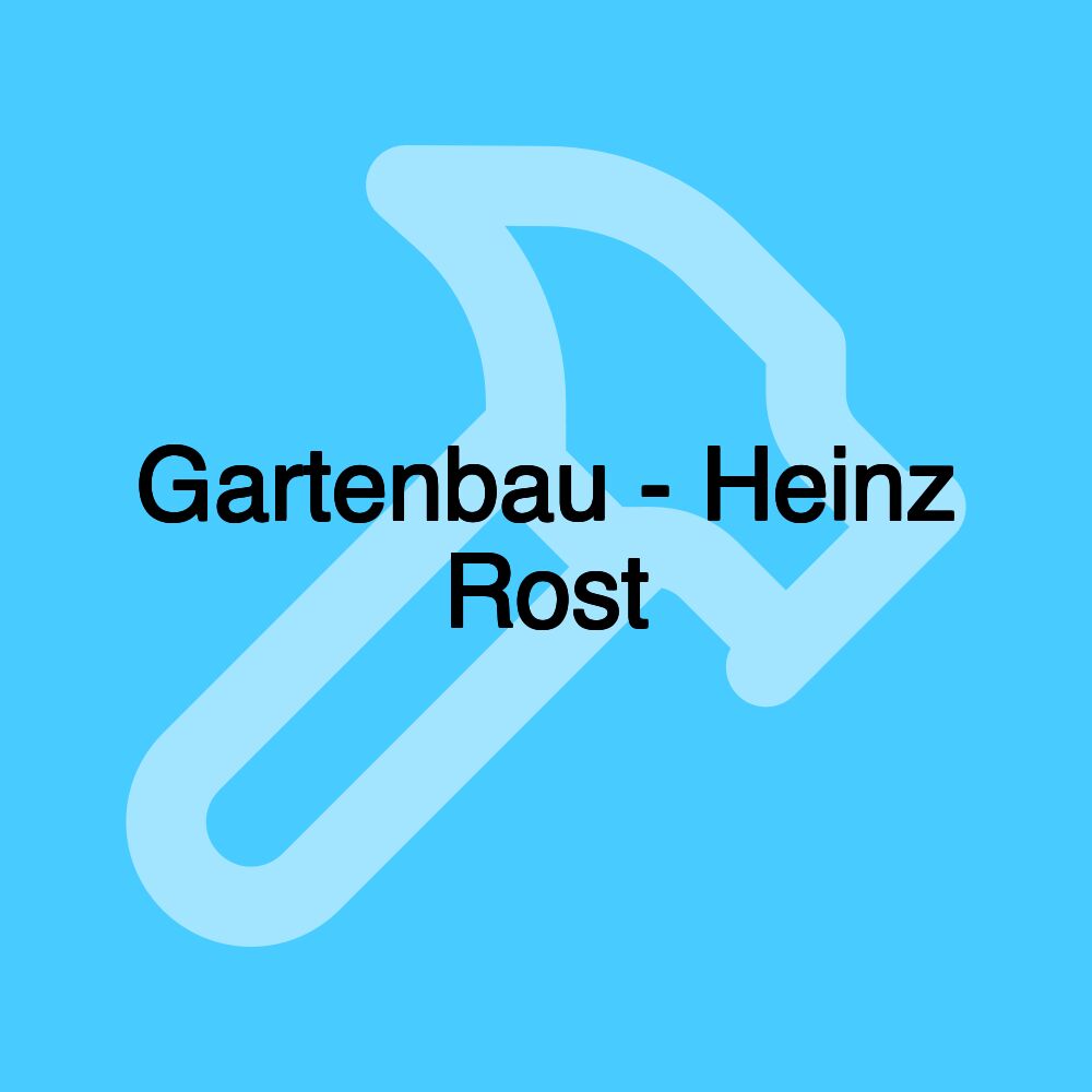 Gartenbau - Heinz Rost