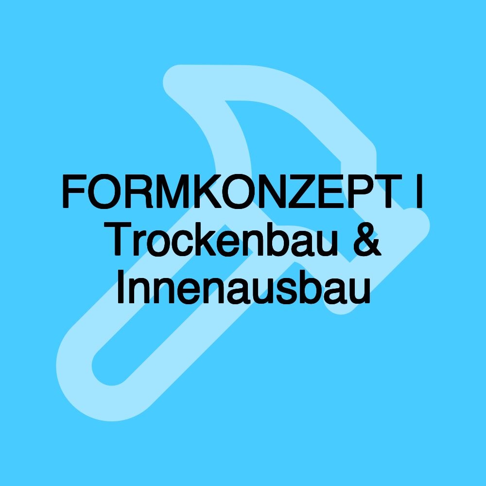 FORMKONZEPT | Trockenbau & Innenausbau