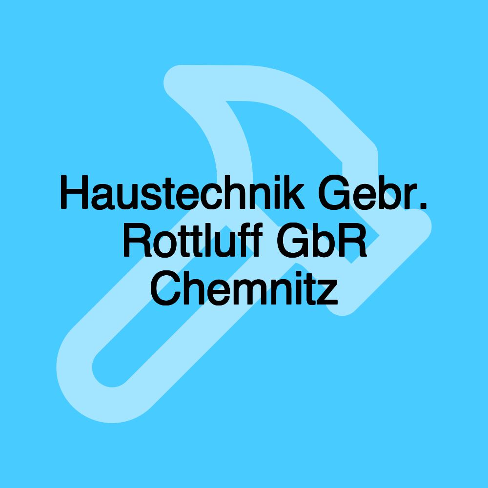 Haustechnik Gebr. Rottluff GbR Chemnitz