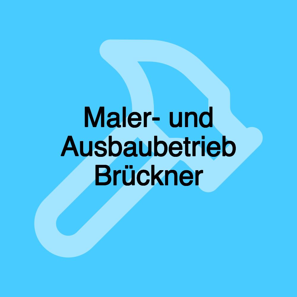 Maler- und Ausbaubetrieb Brückner