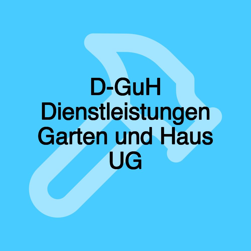 D-GuH Dienstleistungen Garten und Haus UG