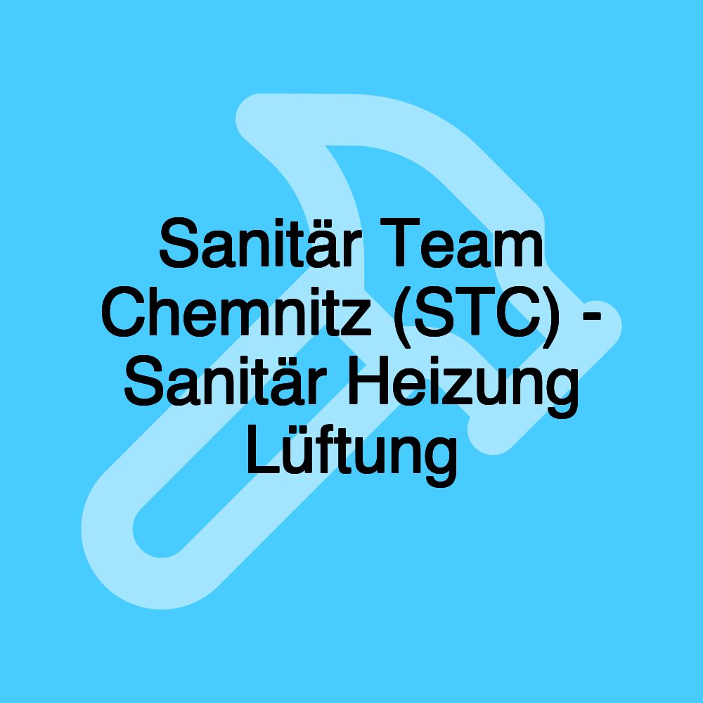 Sanitär Team Chemnitz (STC) - Sanitär Heizung Lüftung