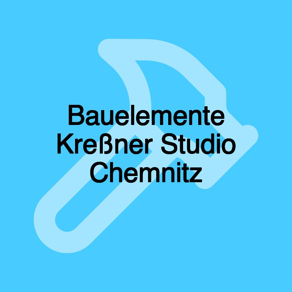 Bauelemente Kreßner Studio Chemnitz