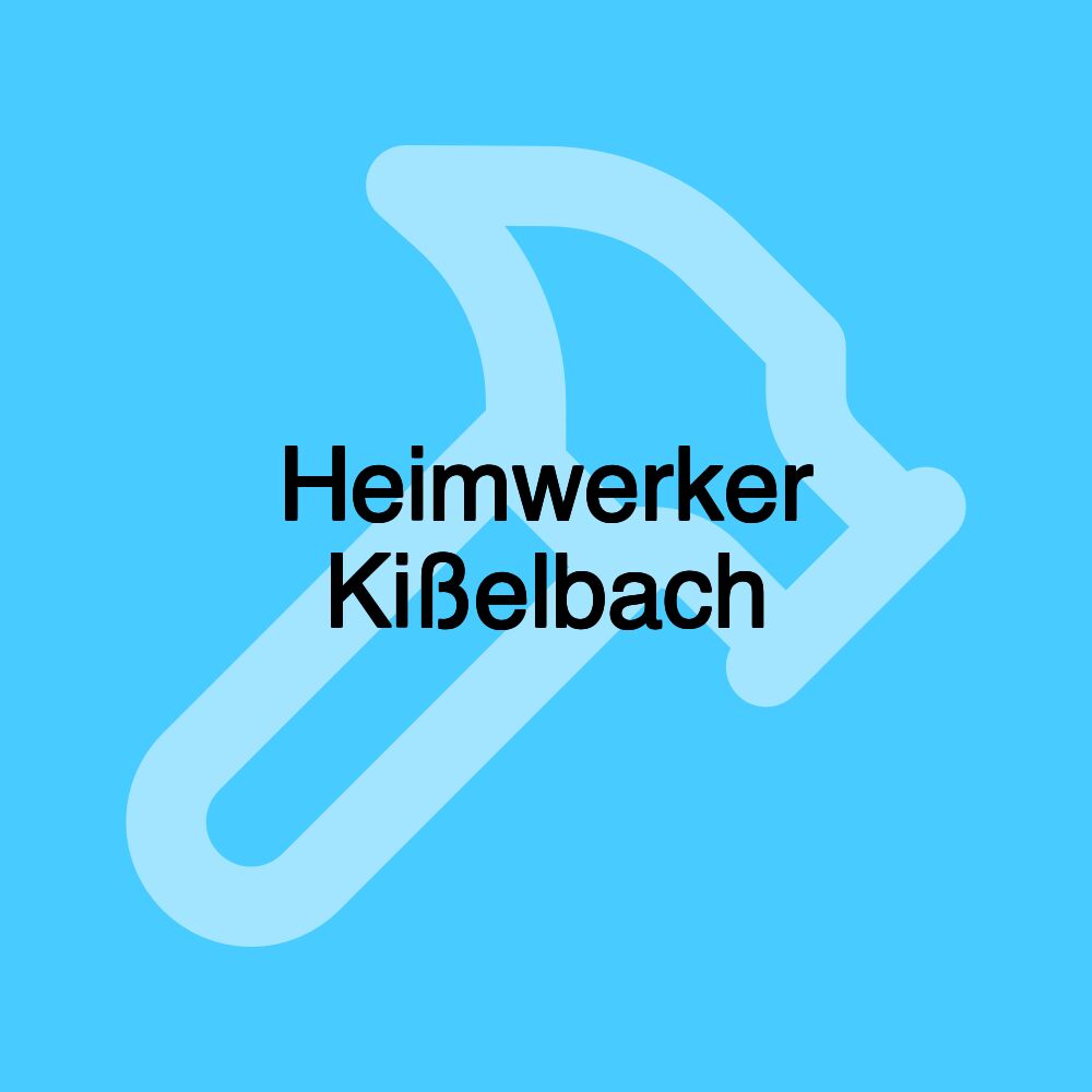 Heimwerker Kißelbach