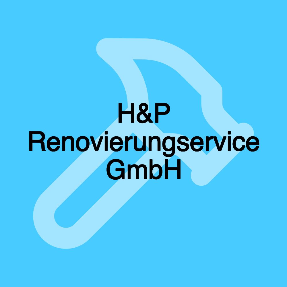 H&P Renovierungservice GmbH