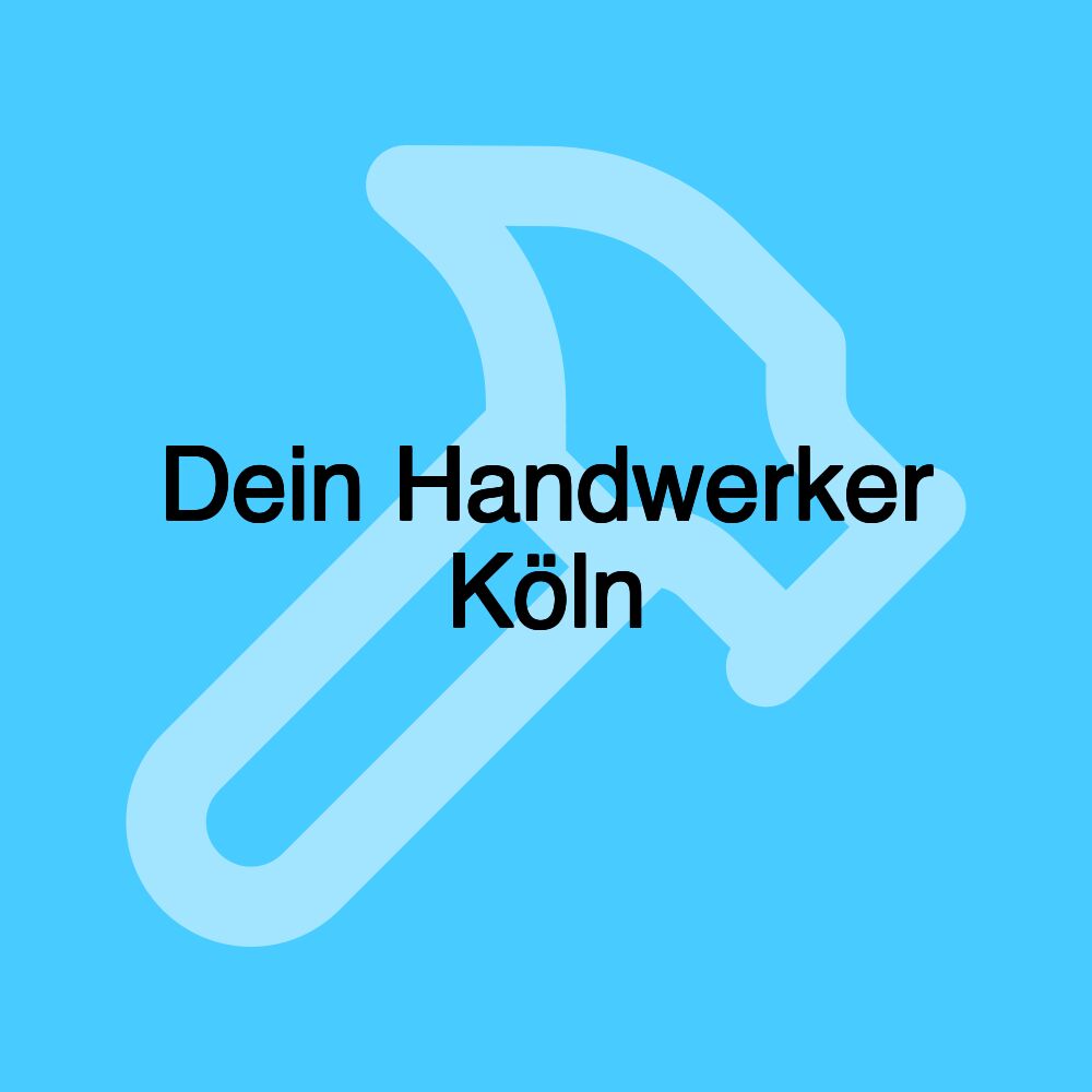 Dein Handwerker Köln