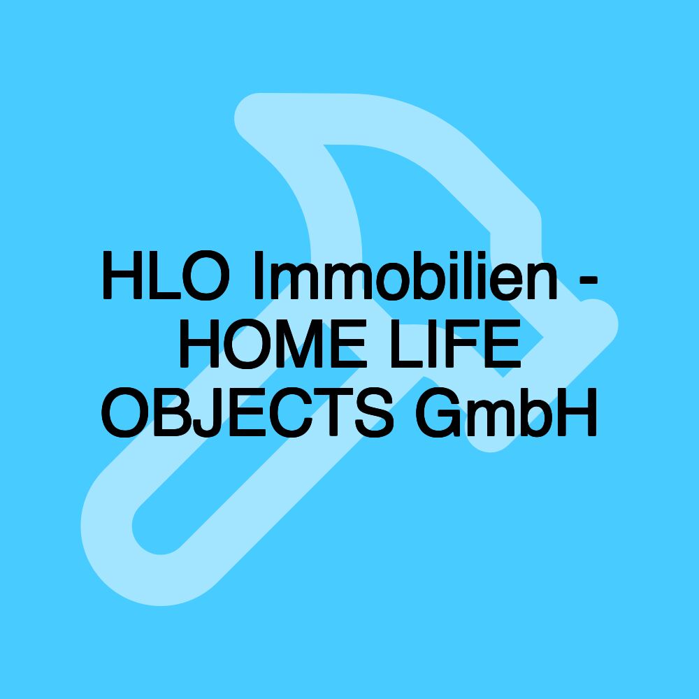 HLO Immobilien - HOME LIFE OBJECTS GmbH