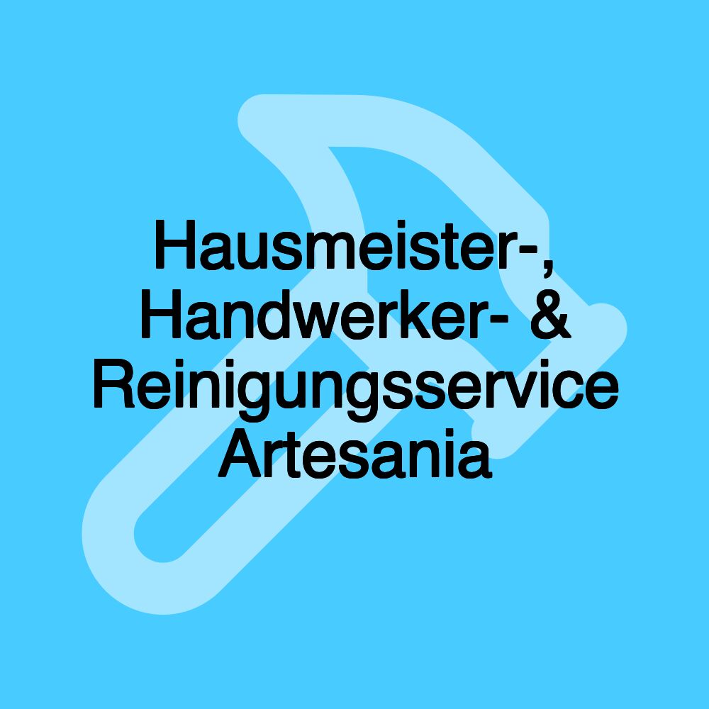 Hausmeister-, Handwerker- & Reinigungsservice Artesania