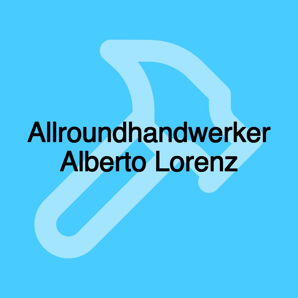 Allroundhandwerker Alberto Lorenz