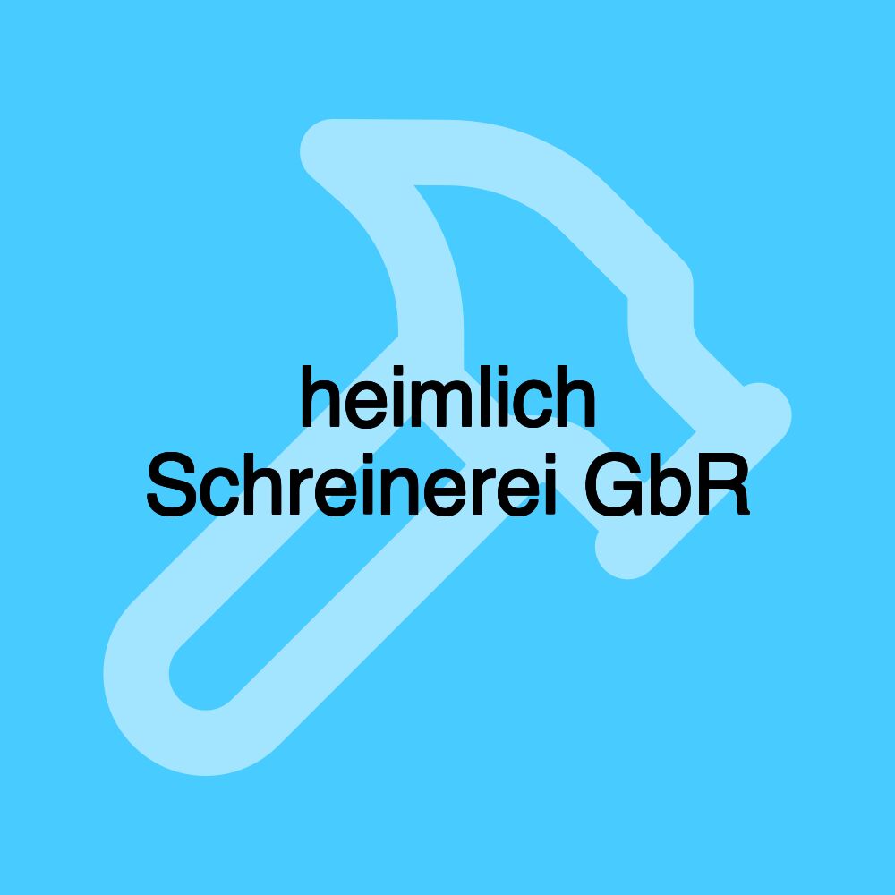 heimlich Schreinerei GbR