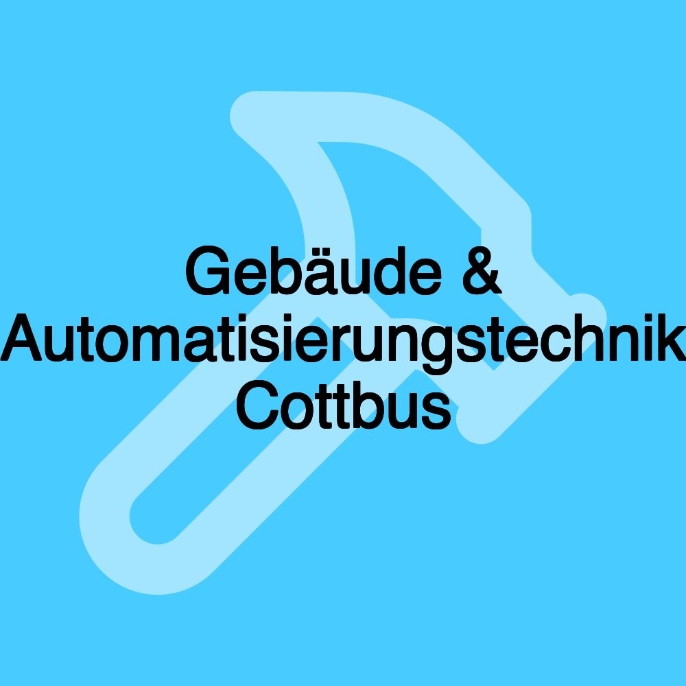 Gebäude & Automatisierungstechnik Cottbus