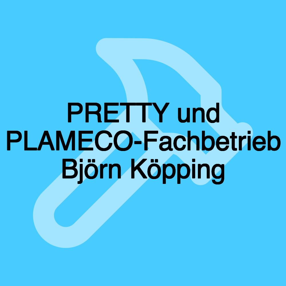 PRETTY und PLAMECO-Fachbetrieb Björn Köpping