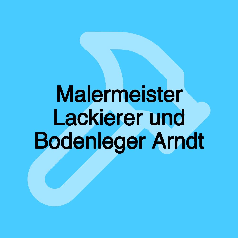 Malermeister Lackierer und Bodenleger Arndt