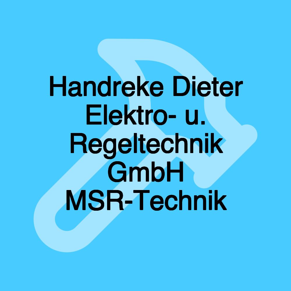 Handreke Dieter Elektro- u. Regeltechnik GmbH MSR-Technik