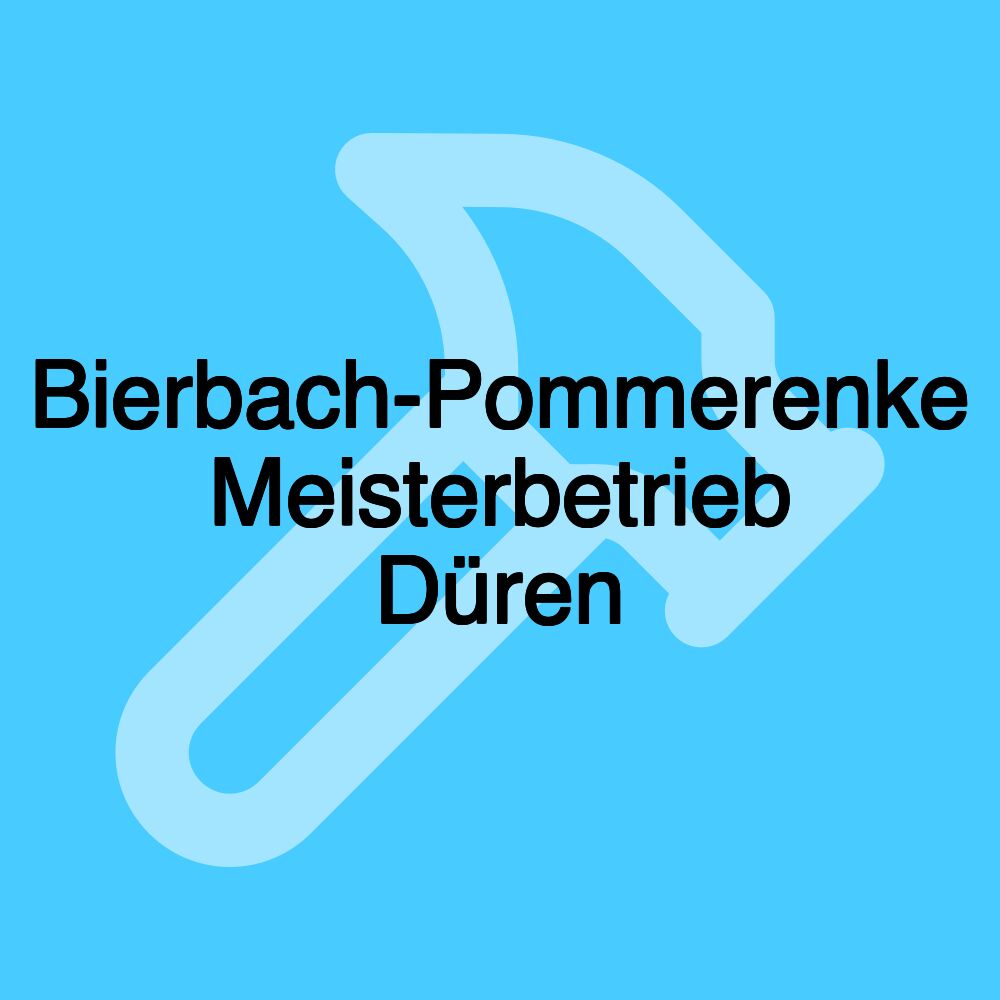 Bierbach-Pommerenke Meisterbetrieb Düren