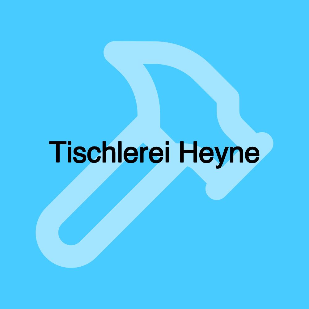 Tischlerei Heyne