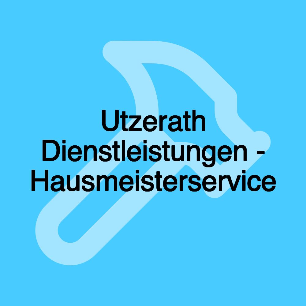 Utzerath Dienstleistungen - Hausmeisterservice