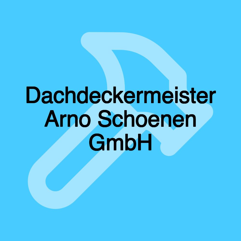 Dachdeckermeister Arno Schoenen GmbH