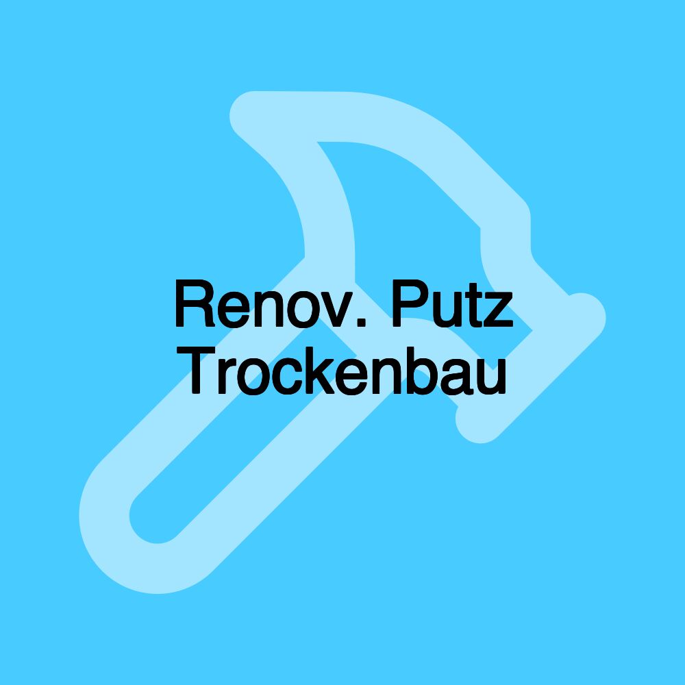 Renov. Putz Trockenbau