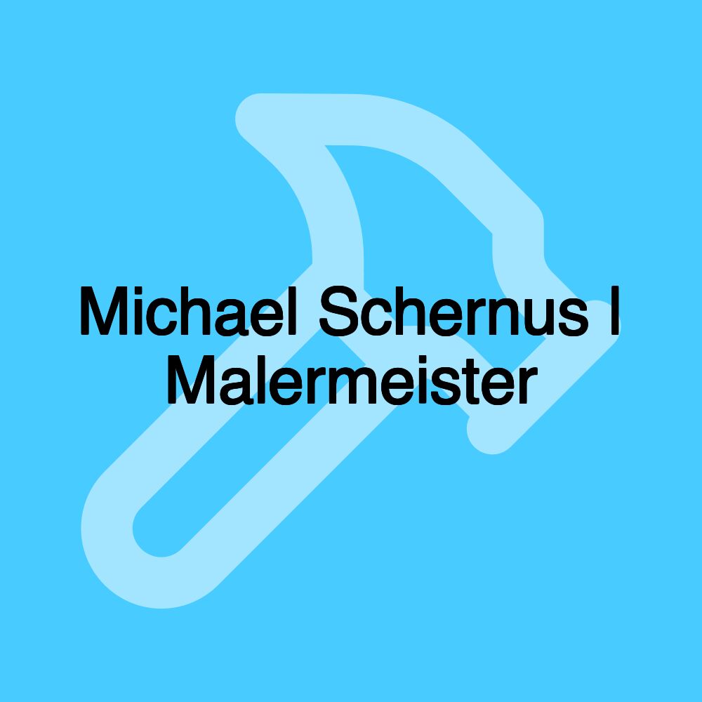 Michael Schernus | Malermeister