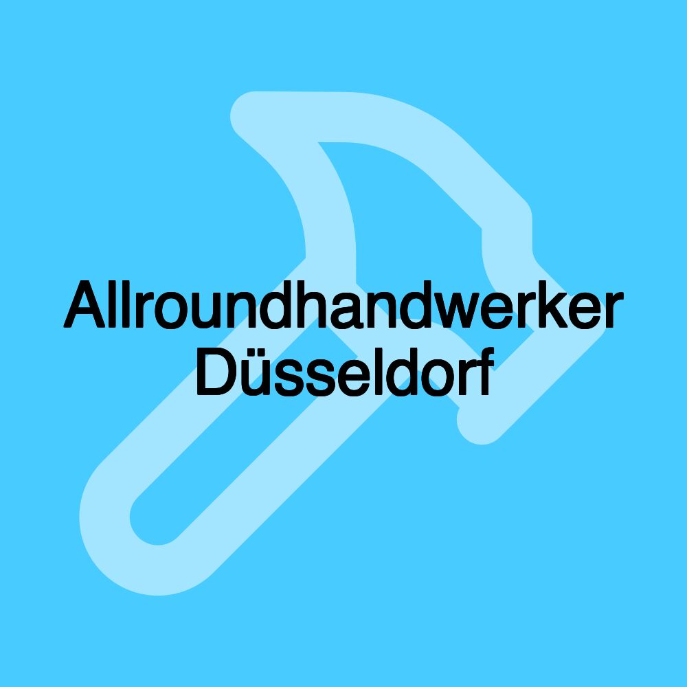 Allroundhandwerker Düsseldorf