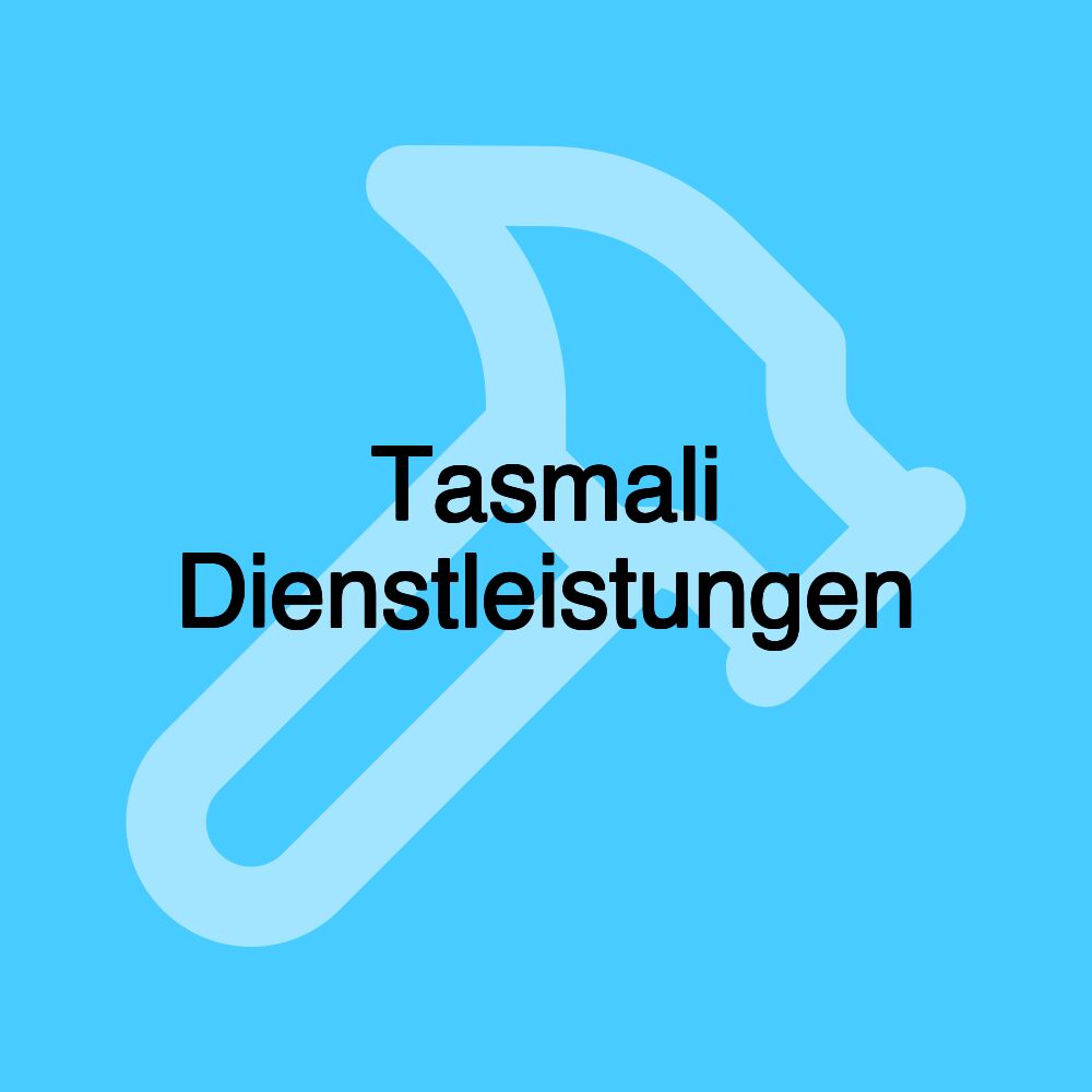 Tasmali Dienstleistungen