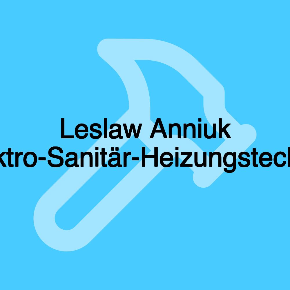 Leslaw Anniuk Elektro-Sanitär-Heizungstechnik