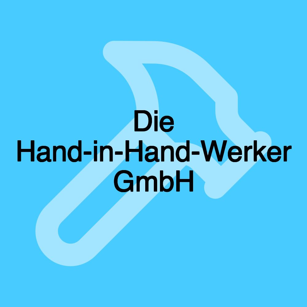 Die Hand-in-Hand-Werker GmbH