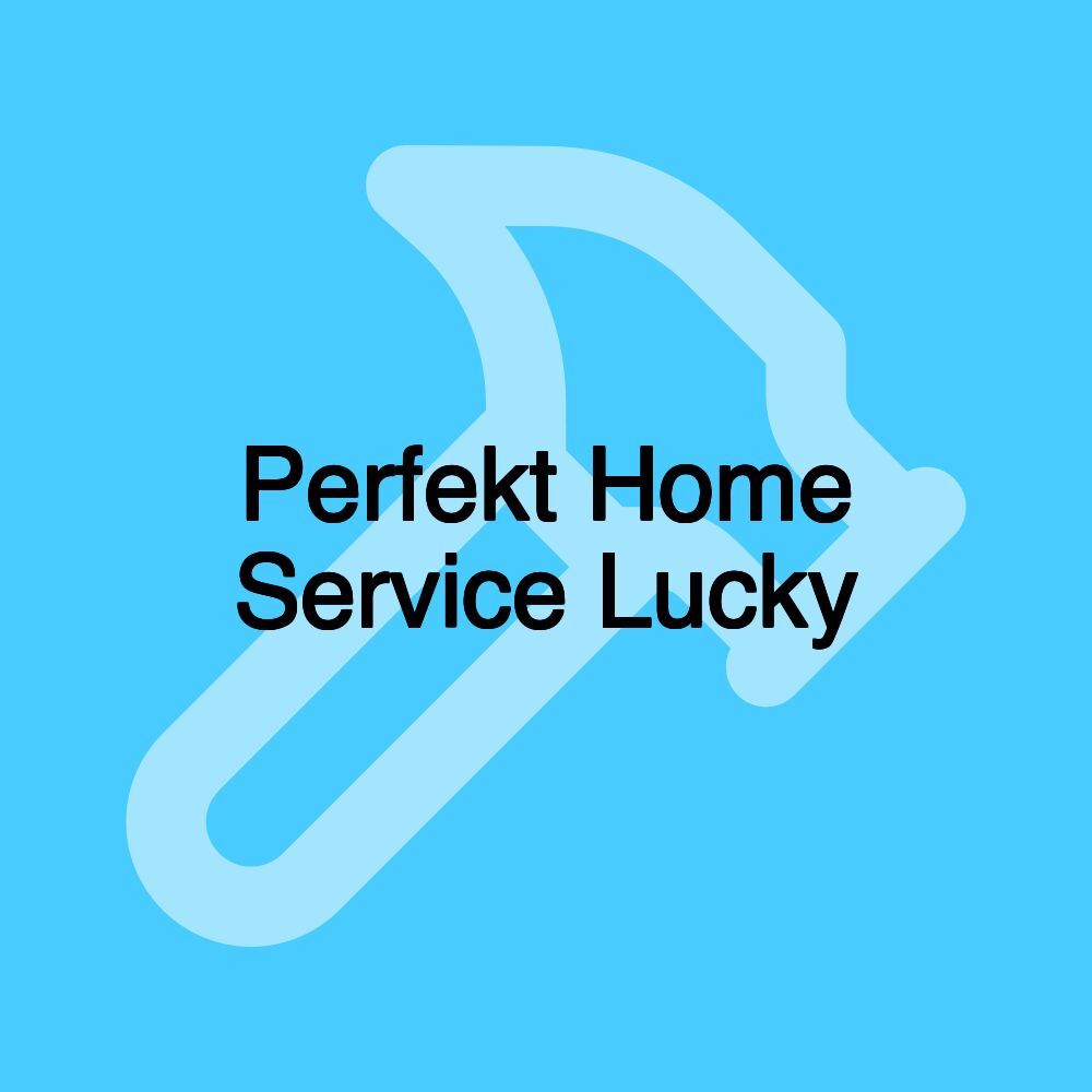 Perfekt Home Service Lucky