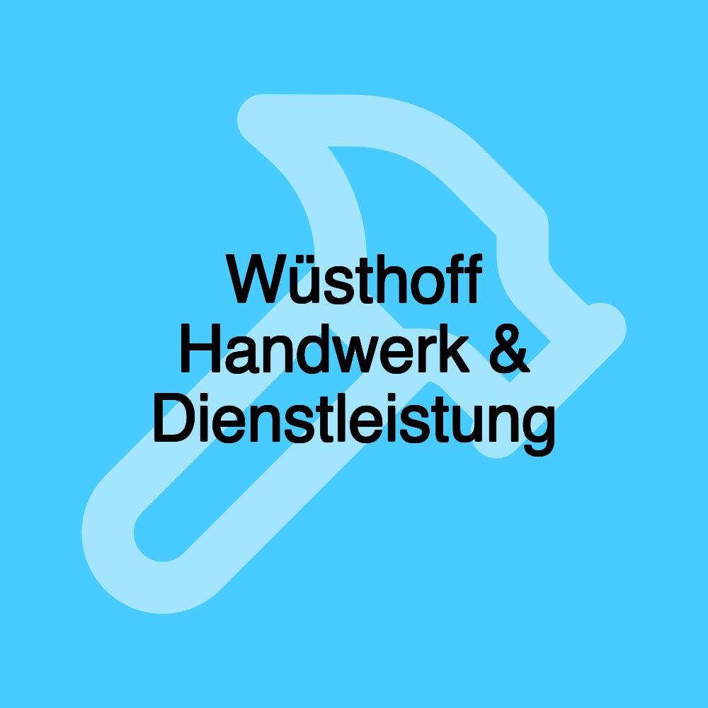 Wüsthoff Handwerk & Dienstleistung