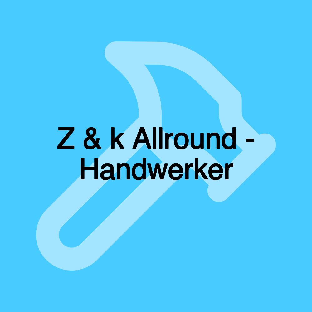 Z & k Allround - Handwerker