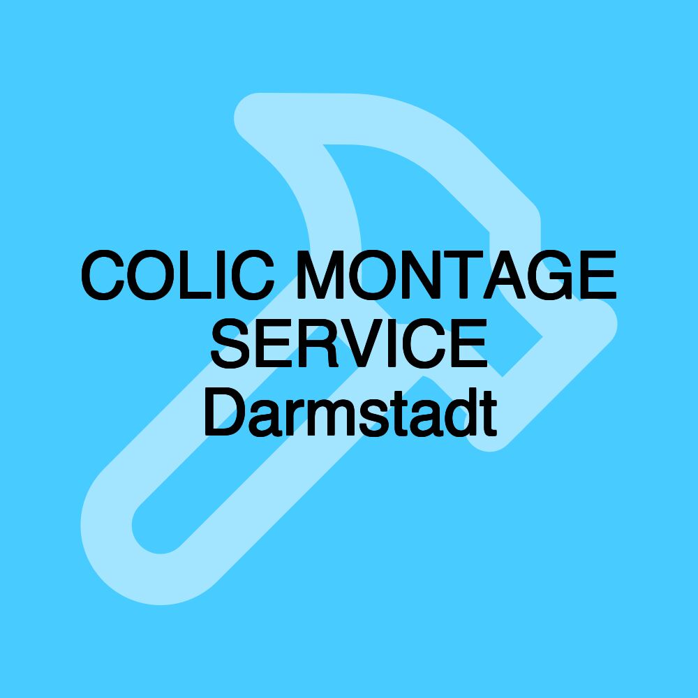 COLIC MONTAGE SERVICE Darmstadt