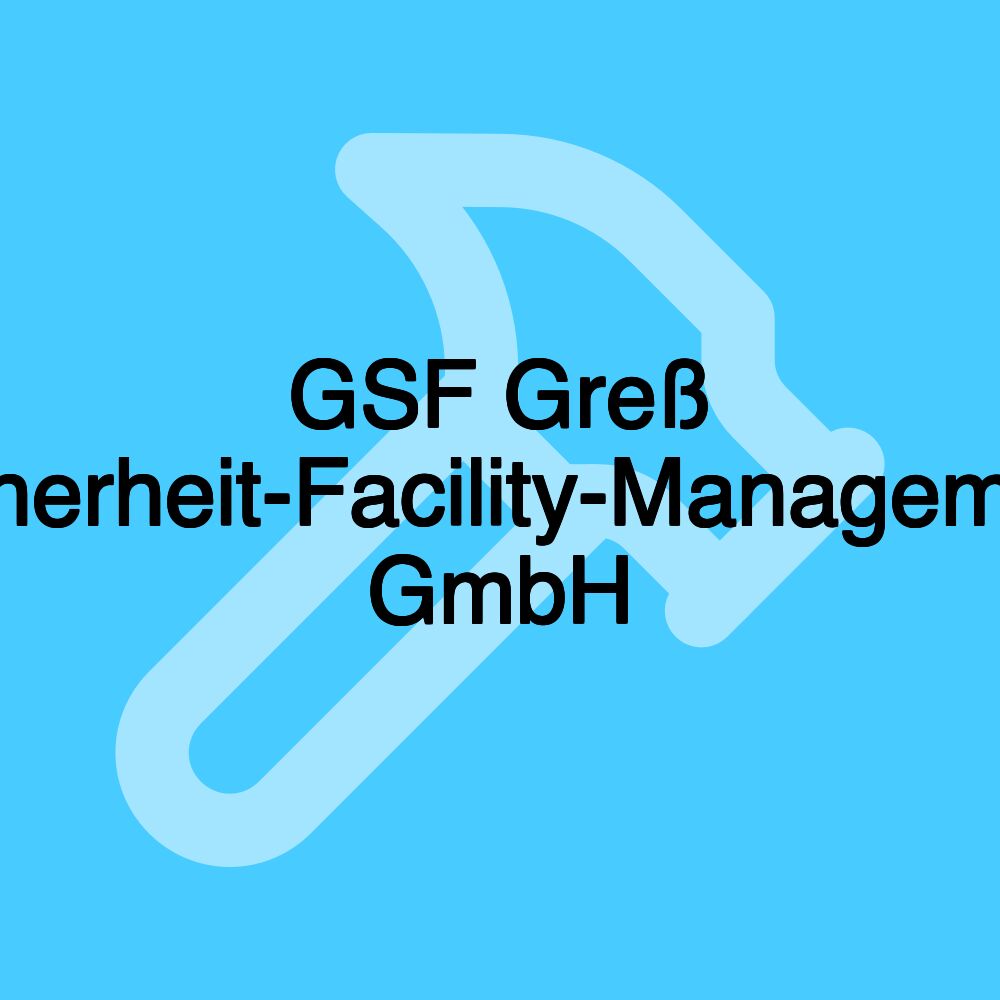 GSF Greß Sicherheit-Facility-Management GmbH