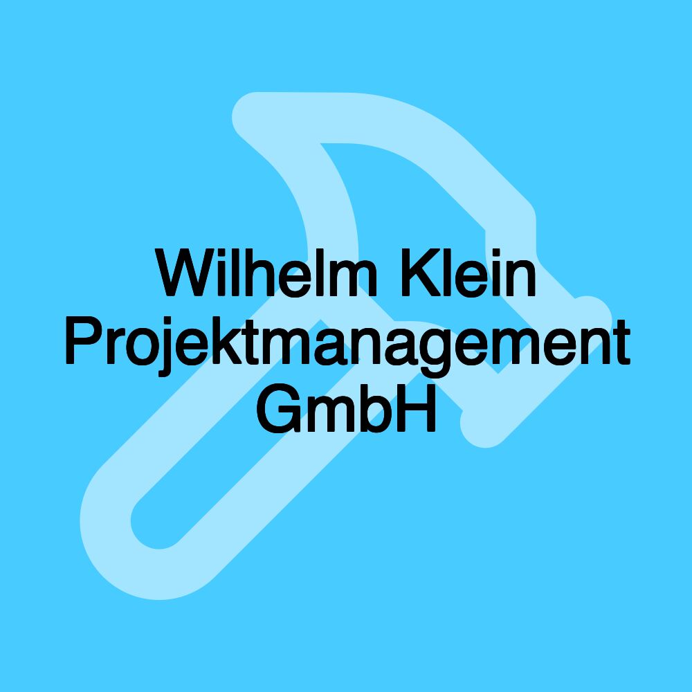 Wilhelm Klein Projektmanagement GmbH