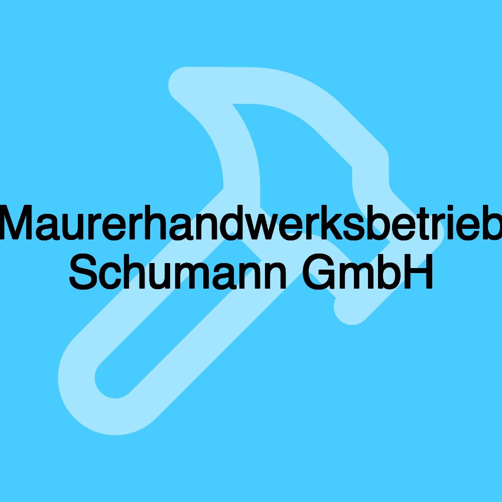 Maurerhandwerksbetrieb Schumann GmbH