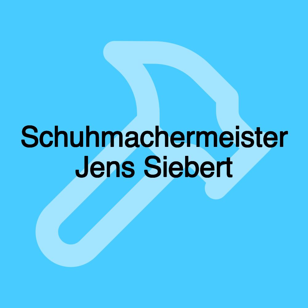 Schuhmachermeister Jens Siebert