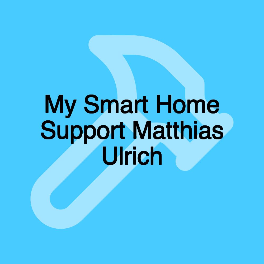 My Smart Home Support Matthias Ulrich