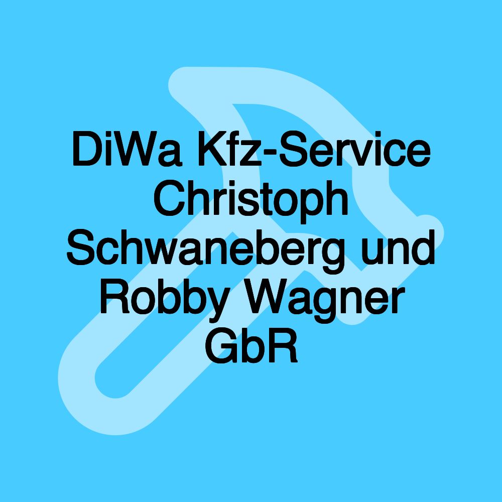 DiWa Kfz-Service Christoph Schwaneberg und Robby Wagner GbR