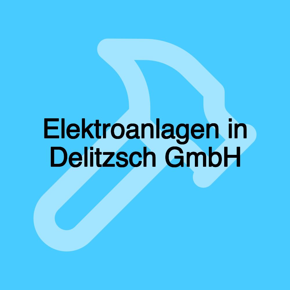 Elektroanlagen in Delitzsch GmbH