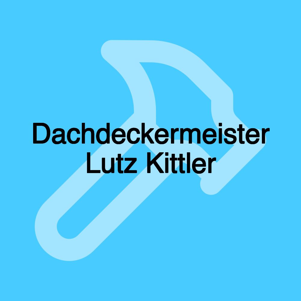 Dachdeckermeister Lutz Kittler