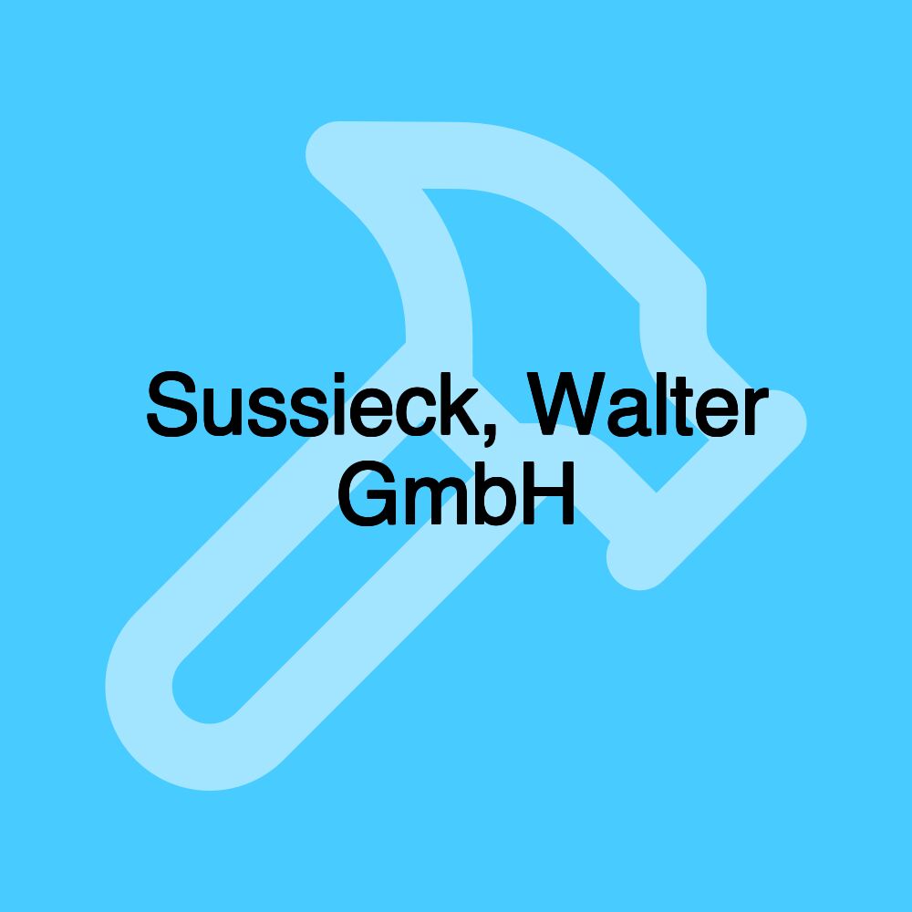 Sussieck, Walter GmbH