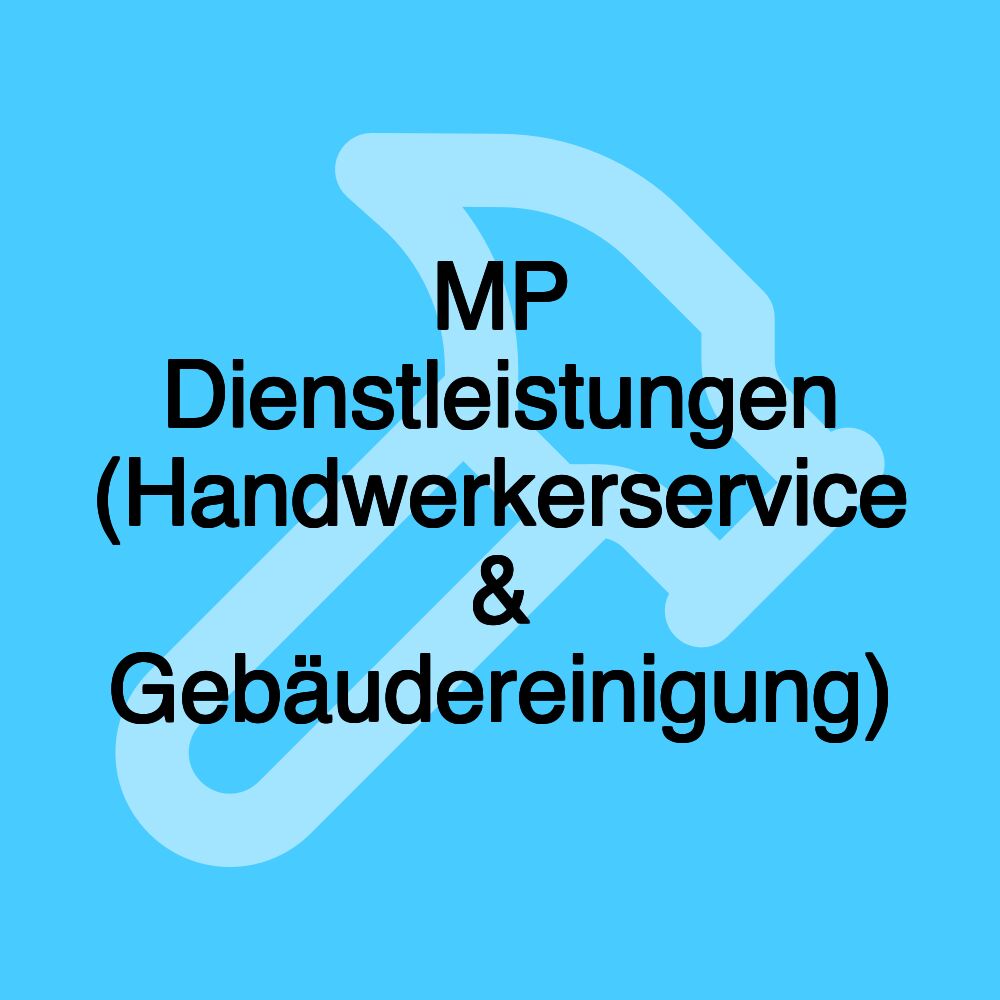 MP Dienstleistungen (Handwerkerservice & Gebäudereinigung)