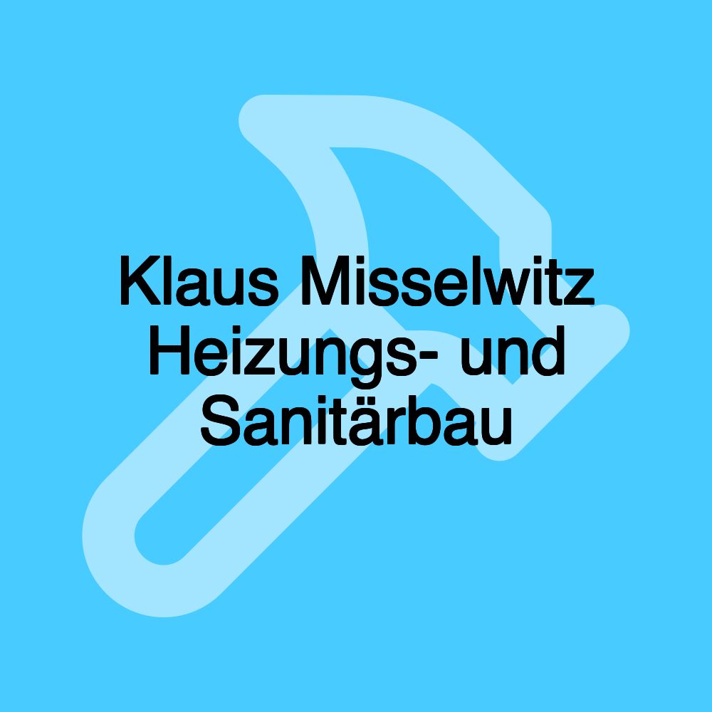 Klaus Misselwitz Heizungs- und Sanitärbau