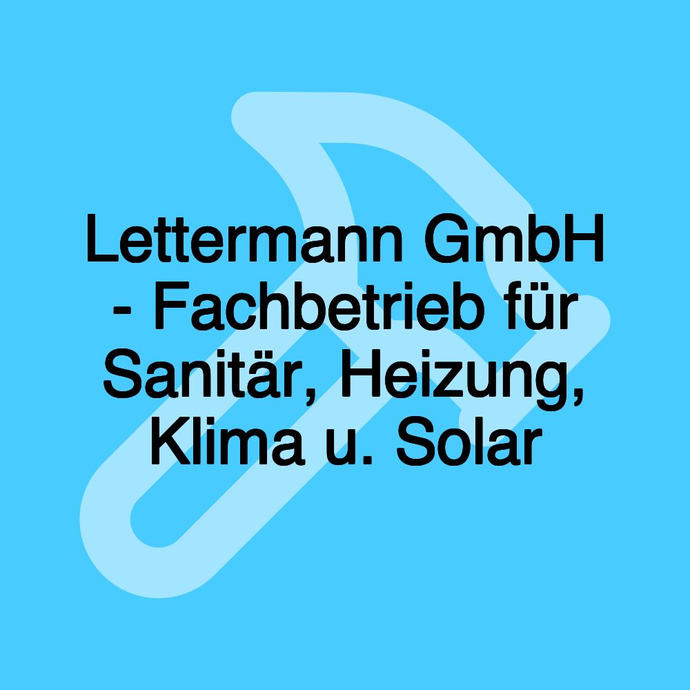 Lettermann GmbH - Fachbetrieb für Sanitär, Heizung, Klima u. Solar