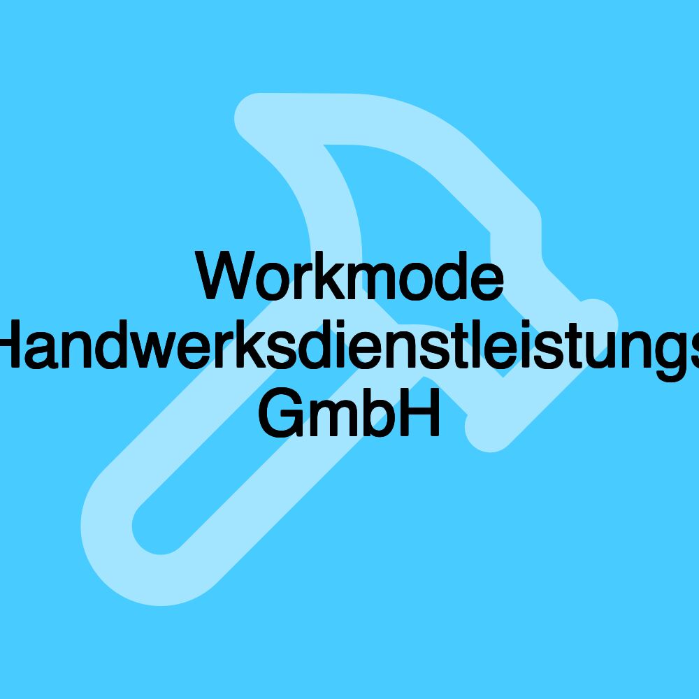 Workmode Handwerksdienstleistungs GmbH